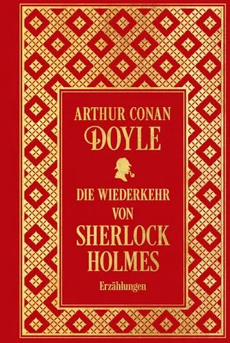 Die Wiederkehr von Sherlock Holmes: Sämtliche Erzählungen Band 3: Leinen mit Goldprägung