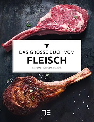 Das große Buch vom Fleisch (TEUBNER Edition) - Kochbuch für Fleischliebhaber, bietet umfangreiche Rezepte und Tipps für die Zubereitung von Fleischgerichten.