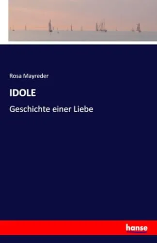 IDOLE: Geschichte einer Liebe