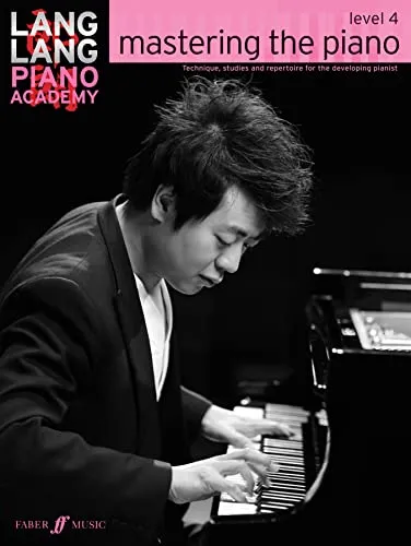 Lang Lang Piano Academy: mastering the piano level 4: Technique, studies and repertoire for the developing pianist