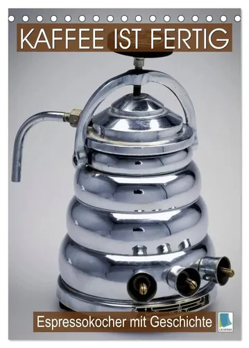 Calvendo Calvendo | Espressokocher mit Geschichte: Kaffee ist fertig...