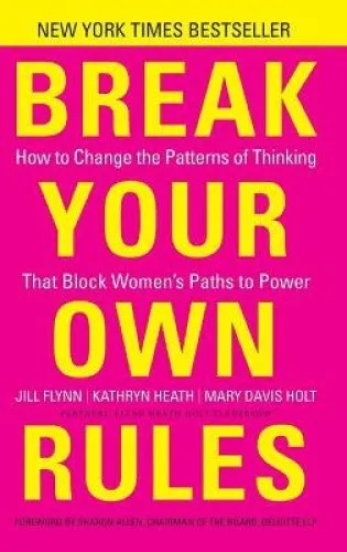 Break Your Own Rules: How to Change the Patterns of Thinking That Block