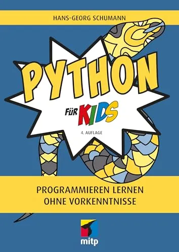 Python für Kids: Programmieren lernen mit Spaß - Programmiersprache Python für Kinder ab 12 Jahren, ideal für den spielerischen Einstieg in die objektorientierte Programmierung mit Pygame und vielen praktischen Beispielen.