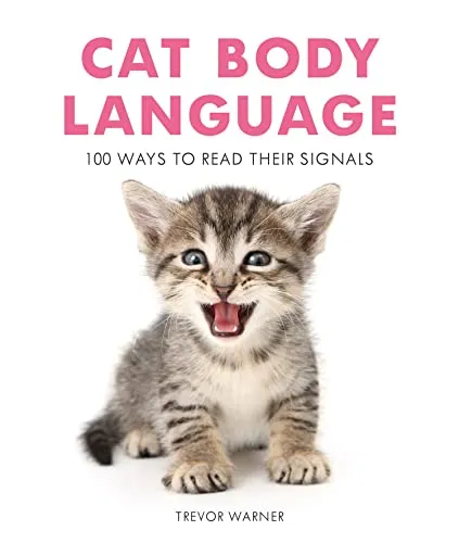 Produktbild Cat Body Language: 100 Ways To Read Their Signals
