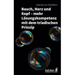 Bauch, Herz und Kopf - mehr Lösungskompetenz mit dem triadischen Prinzip
