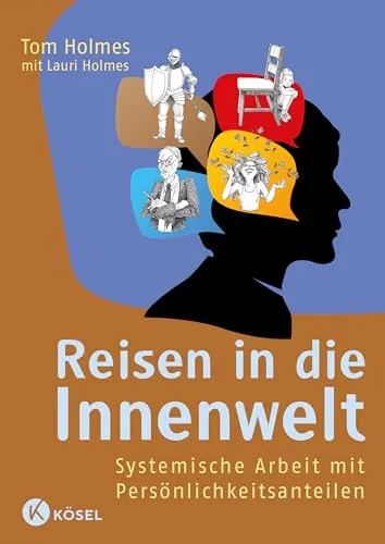 Reisen in die Innenwelt: Systemische Arbeit mit Persönlichkeitsanteilen - Psychologie & Hilfe - Entdecken Sie Ihre inneren Persönlichkeitsanteile für mehr Selbstverständnis und persönliche Entwicklung.