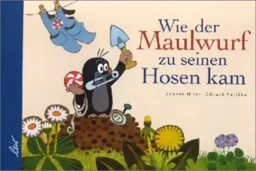 Zdenek Miler (u. a.) | Wie der Maulwurf zu seinen Hosen kam | Buch | Deutsch