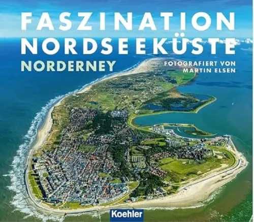 Faszination Nordseeküste - Norderney - Fotografie Geschichte, beeindruckende Aufnahmen von Norderneys einzigartiger Küstenlandschaft und maritimen Charme