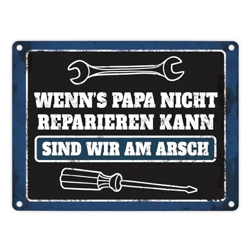 trendaffe - Metallschild mit Spruch: Wenn Papa es Nicht reparieren kann sind wir am Arsch