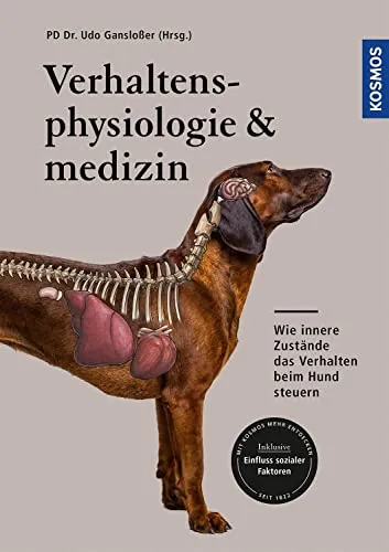 Verhaltensphysiologie & -medizin für Hunde - Hundeerziehung & -pflege: Entdecken Sie, wie innere Zustände und soziale Faktoren das Verhalten Ihres Hundes beeinflussen.