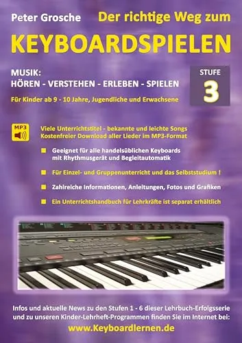 Der richtige Weg zum Keyboardspielen (Stufe 3): Für Kinder ab ca. 9-10 Jahre, Jugendliche und Erwachsene