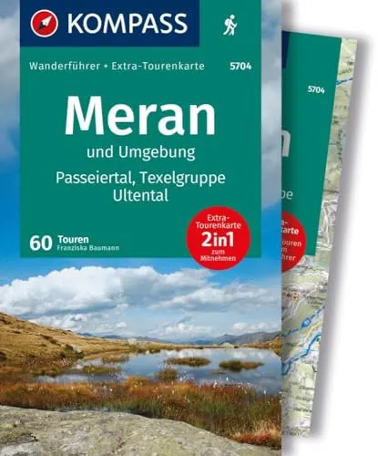 KOMPASS Wanderführer Meran und Umgebung, Passeiertal, Texelgruppe, Ultental, 60 Touren mit Extra-Tourenkarte: GPS-Daten zum Download