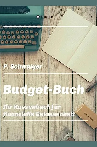 Budget-Buch: Ihr Kassenbuch für finanzielle Gelassenheit