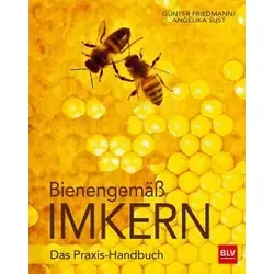 Bienengemäß imkern: Das Praxis-Handbuch für erfolgreiche Imker - Kleintiere Haustiere: Praktische Anleitung für bienengerechte Imkerei mit wertvollen Tipps und Techniken für Hobby-Imker.