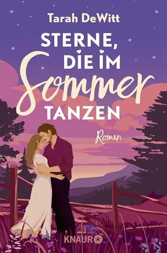 Sterne, die im Sommer tanzen: Roman | Small Town Romance mit Fake Dating und Happy End – Ein humorvoller Liebesroman zum Verlieben