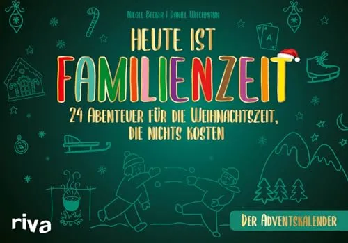 Heute ist Familienzeit – Der Adventskalender: 24 Abenteuer für die Weihnachtszeit - Advent & Weihnachten Geschenkbücher mit 24 kostenlosen Mikroabenteuern für unvergessliche gemeinsame Erlebnisse in der Adventszeit, ideal für Familien mit Kindern ab 5 Jahren.