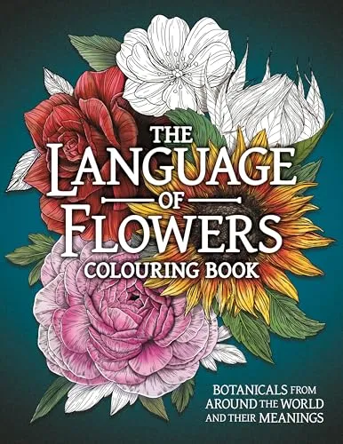 The Language of Flowers Colouring Book: Botanicals from Around the World and their Meanings