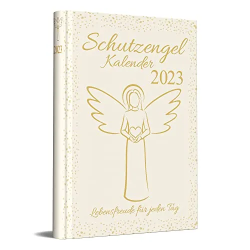 Schutzengelkalender 2023 - Lebensfreude für jeden Tag: Buchkalender mit spirituellen Impulsen für jeden Tag