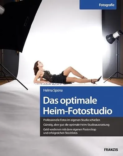 Das optimale Heim-Fotostudio: Professionelle Fotos im eigenen Studio schießen. Günstig, aber gut: die optimale Heim-Studioausstattung. Geld verdienen ... Postershop und erfolgreichen Stockfotos