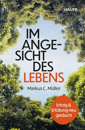 Im Angesicht des Lebens: Erfolg und Erfüllung neu gedacht - Sozialwissenschaften, entdecke neue Perspektiven auf Erfolg und Lebenssinn durch die Auseinandersetzung mit der eigenen Endlichkeit.