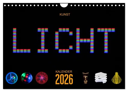Kunst LICHT Kalender (Wandkalender 2026 DIN A4 quer), CALVENDO Monatskalender