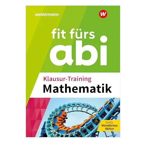 Fit fürs Abi: Klausur-Training Mathematik