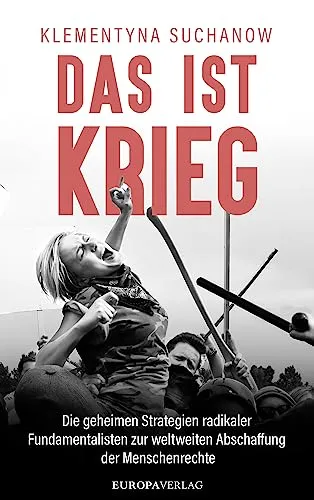 Das ist Krieg: Strategien radikaler Fundamentalisten - Soziologie des Missbrauchs - Enthüllt geheime Strategien zur globalen Abschaffung der Menschenrechte und zeigt die Gefahren für unsere Gesellschaft.