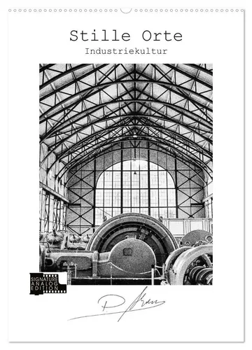 Patricia Ahrens | Stille Orte - Industriekultur (Wandkalender 2026 DIN A2) - Entdecken Sie die faszinierende Industriekultur mit diesem hochwertigen Wandkalender 2026. 14 beeindruckende s/w Fotos aus dem Landschaftspark Duisburg No zeigen Architektur und Geschichte auf künstlerische Weise.