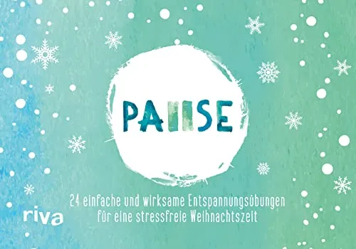 Pause – Der Adventskalender: 24 einfache und wirksame Entspannungsübungen für eine stressfreie Weihnachtszeit | Das perfekte Geschenk für mehr Achtsamkeit, Ruhe und Ausgeglichenheit