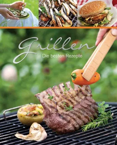 Grillen - Die besten Rezepte