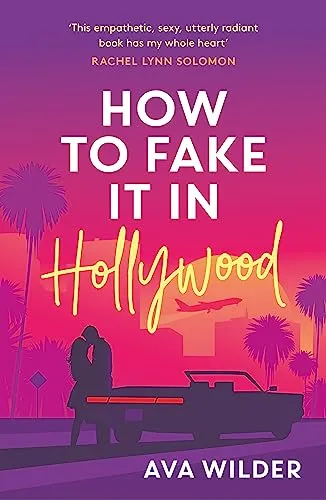 Produktbild How to Fake it in Hollywood: A sensational fake-dating romance