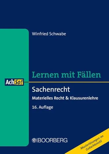 Sachenrecht: Materielles Recht und Klausurenlehre, Lernen mit Fällen - Zivilrecht: Effektives Lernen mit praxisnahen Fällen zur Vertiefung des Sachenrechts und zur optimalen Klausurvorbereitung.
