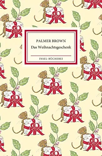 Das Weihnachtsgeschenk: Eine kleine Maus entdeckt das Weihnachtsgeheimnis | Kleinformatige Sonderausgabe | Das perfekte Geschenk zu Weihnachten (Insel-Bücherei)