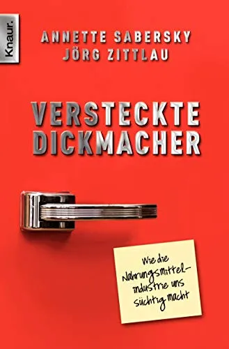 Versteckte Dickmacher: Wie die Nahrungsmittelindustrie uns süchtig macht