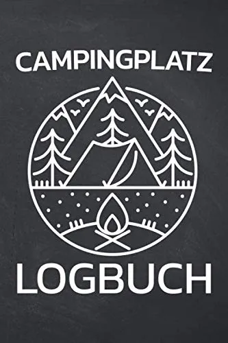 Campingplatz Logbuch: Campinglogbuch zum Ausfüllen mit vorgedruckten Seiten - Camper Zubehör für den Wohnwagen oder das Wohnmobil