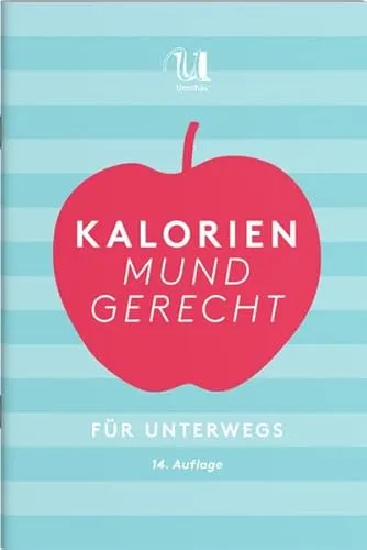 Kalorien mundgerecht für unterwegs: 14. Auflage