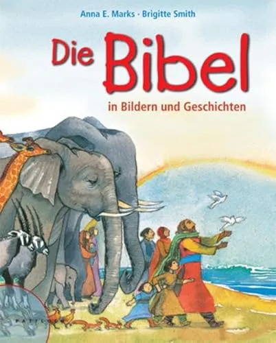Die Bibel: In Bildern und Geschichten