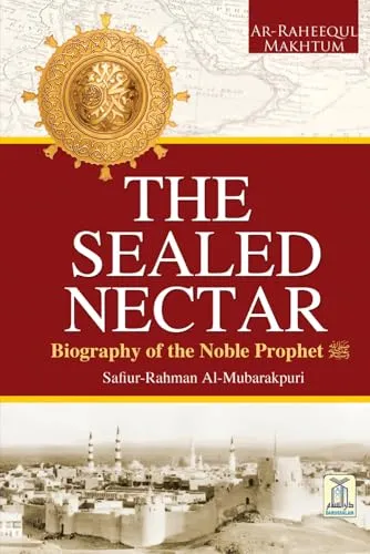 The Sealed Nectar | Biography of Prophet Muhammad