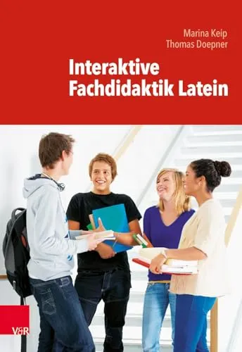 Interaktive Fachdidaktik Latein: Das umfassende Arbeitsbuch für den Lateinunterricht - Schulbücher & Lernhilfen, ideal für die Ausbildungsphase mit interaktiven Aufgaben und konkreten Unterrichtsbeispielen im Downloadbereich.