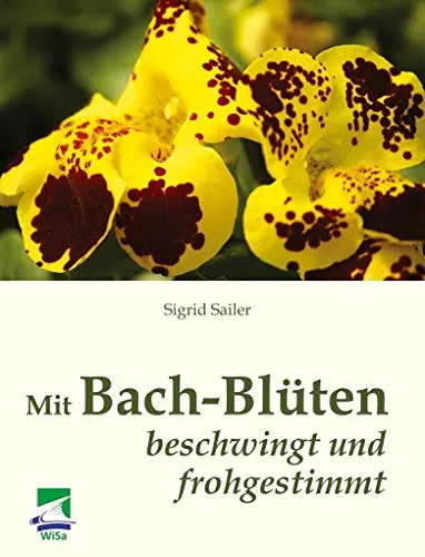 Mit Bach-Blüten beschwingt und frohgestimmt - Bach-Blüten Therapie zur Förderung von emotionalem Wohlbefinden und Lebensfreude, ideal für eine positive Stimmung im Alltag.