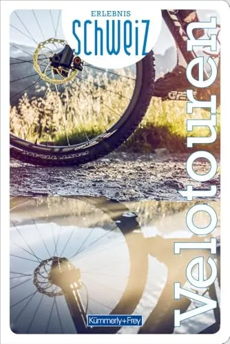 Kümmerly+Frey Erlebnis Schweiz Velotouren - Führer - Fahrradführer mit 73 inspirierenden Touren für jedes Niveau, ideal für Entdecker in der gesamten Schweiz.