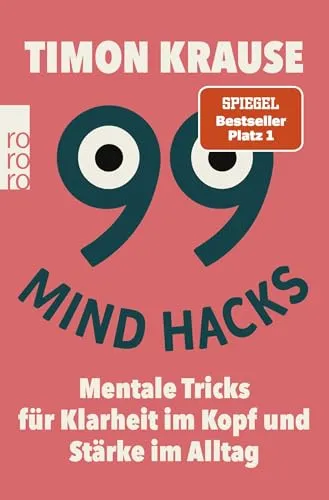 Mind Hacks: Mentale Tricks für Klarheit und Stärke im Alltag - Entdecken Sie 99 mentale Hacks für mehr Klarheit und Erfolg im Alltag. Ideal für alle, die ihre mentale Stärke verbessern möchten. Vom Bestsellerautor und Mentalisten inspiriert. Kategorie: Bücher