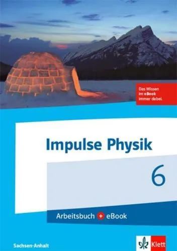 Impulse Physik. Arbeitsbuch mit eBook Klasse 6. Ausgabe für Sachsen-Anhalt ab 20
