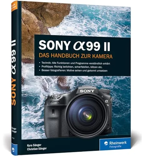 Sony Alpha 99 II Handbuch: Praxiswissen und Expertentipps - Informatik - Umfassendes Handbuch zur Sony Alpha 99 II, bietet detaillierte Erklärungen zu allen Programmen und Funktionen für optimale Fotografie.