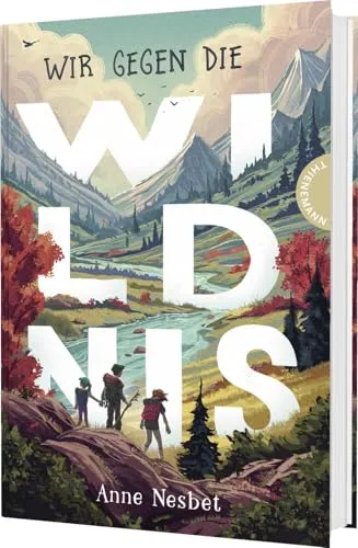 Wir gegen die Wildnis: Spannendes Survival-Abenteuer für Kinder ab 10 - Entdecke die aufregende Geschichte über Freundschaft und Mut in der Wildnis. Ideal für junge Leser, die Abenteuer lieben und ihre Fantasie anregen möchten. Perfekt für den Lesespaß im Kinderzimmer!  