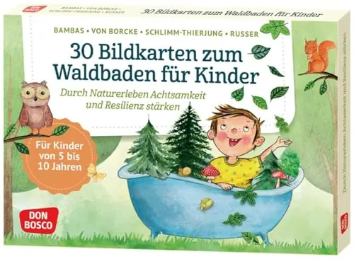 Bildkarten zum Waldbaden für Kinder: Durch Naturerleben Achtsamkeit und Resilienz stärken. Mit kreativen Spielen, Entspannungstechniken und ... und innere Balance. 30 Ideen auf Bildkarten) 30