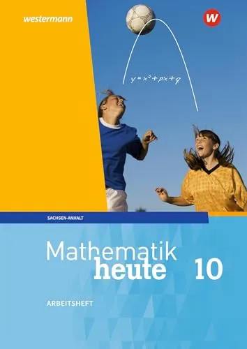 Mathematik heute - Ausgabe 2018 für Sachsen-Anhalt: Arbeitsheft 10 mit Lösungen