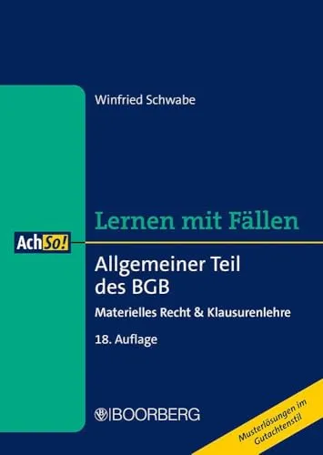 Allgemeiner Teil des BGB: Materielles Recht & Klausurenlehre - Zivilrecht: Effektives Lernen mit praxisnahen Fällen für bessere Klausurergebnisse.