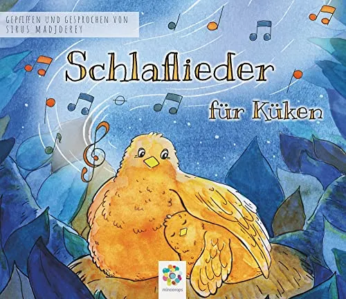 SCHLAFLIEDER für KÜKEN * Gepfiffene Melodien beruhigen Babys ganz schnell! 60 BPM, Naturgeräusche, nachlassende Lautstärke. Mit Liedtexten zum Mitsingen * Inklusive CD als MP3-Download