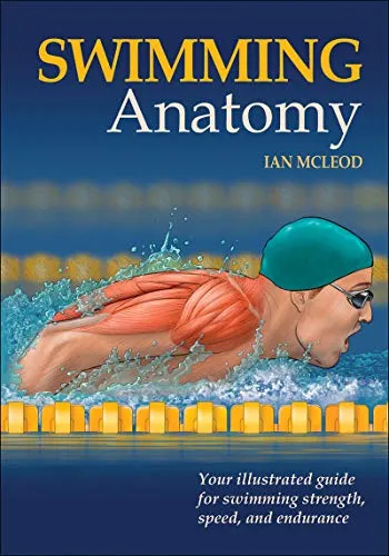 Produktbild Swimming Anatomy: Your Illustrated Guide for Swimming Strength, Speed, and Endurance